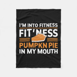 Im Into Fitness Pumpkin Pie Food Lover Thanksgivin Fleece Blanket