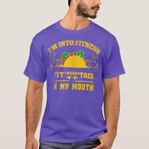 I'm Into Fitness Taco Funny Gym Meican Food Lovers T-Shirt