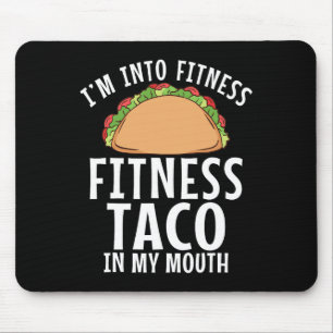 Im Into Fitness Taco In My Mouth Gym Weightlifting Mouse Pad
