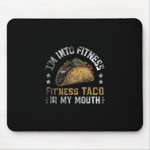 I'm Into Fitness Tacos Mexican Cinco De Mayo 1 Mouse Pad