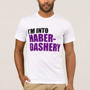 I'm Into Haberdashery T-Shirt