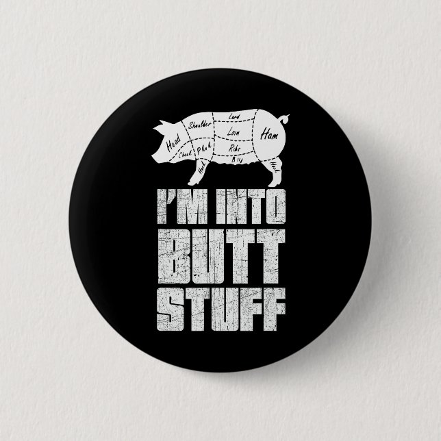 I'm Into Pork Butt Stuff - Funny Bbq Grilling Smok 6 Cm Round Badge (Front)