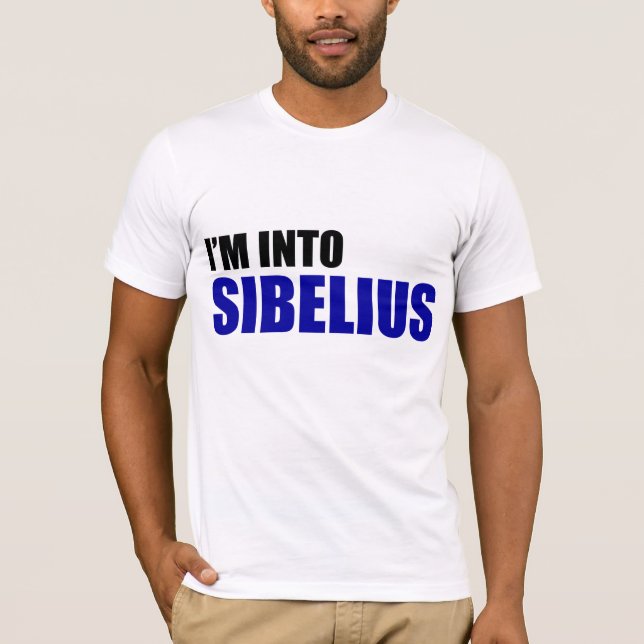 I'm Into Sibelius T-Shirt (Front)