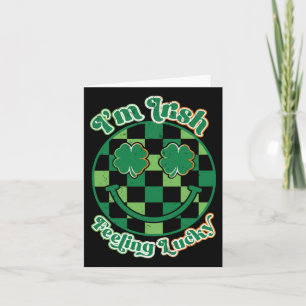 I'm Irish Feeling Lucky St Patricks Day  Card