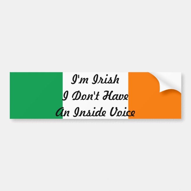 I'm Irish I Don't Have An Inside Voice Sticker (Front)