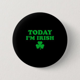 I'm irish, shamrock paddy's day for men women kid 6 cm round badge