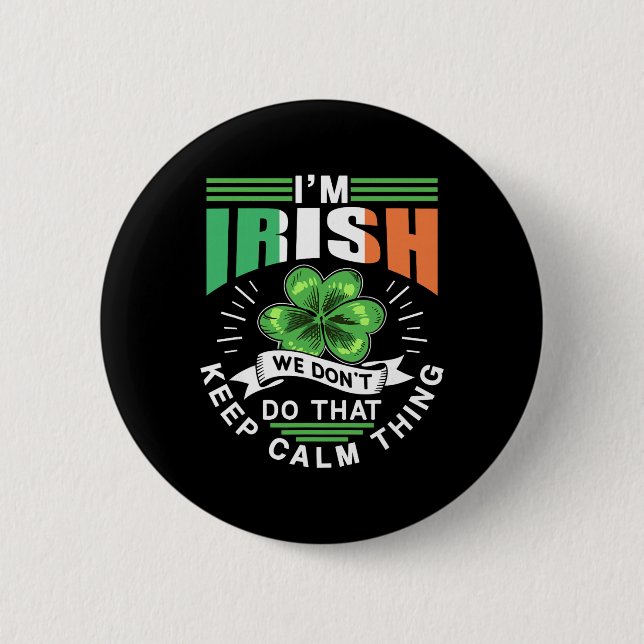 I'm Irish We Dont Do That Keep Calm Thing Leprecha 6 Cm Round Badge (Front)