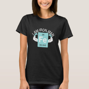 I'm Iron   Chemistry Iron Element Science T-Shirt