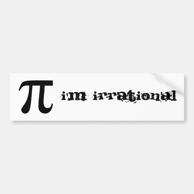 I'm irrational bumper sticker (Front)