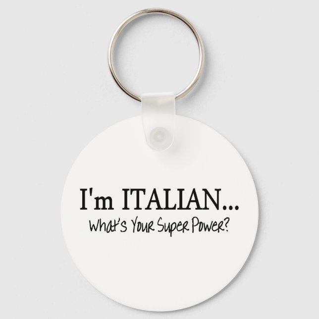 Im Italian Whats Your Super Power Key Ring (Front)