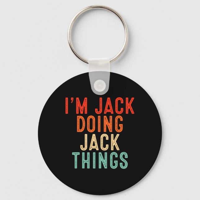 I'm Jack Doing Jack Things Funny Gifts Christmas I Key Ring (Front)