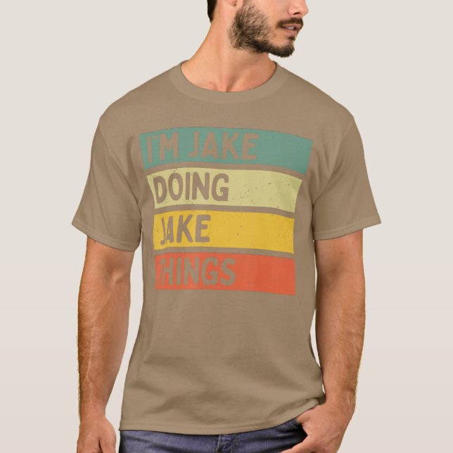Im Jake Doing Jakehings Funny Personalized Quote f T-Shirt (Front)
