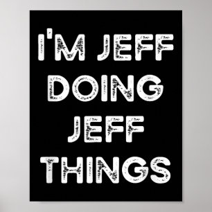 I'm Jeff Doing Jeff Things Funny Christmas Idea  Poster