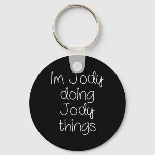 I'm Jody Doing Funny Things Women Name Birthday Gi Key Ring