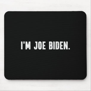 I'm Joe Biden Funny Instant Lazy Halloween Costume Mouse Pad