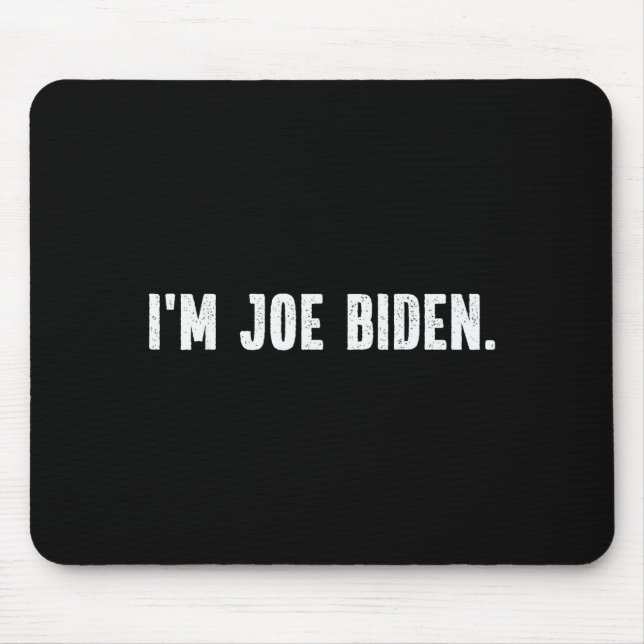 I'm Joe Biden Funny Instant Lazy Halloween Costume Mouse Pad (Front)