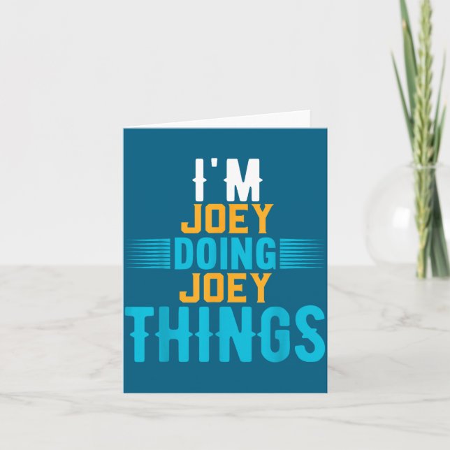 I'm Joey Doing Joey Things Name Joey  Card (Front)