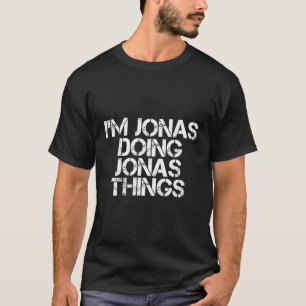 I'M Jonas Doing Jonas Things Funny Birthday Name G T-Shirt