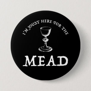 I'm Joust Here For The Mead 7.5 Cm Round Badge