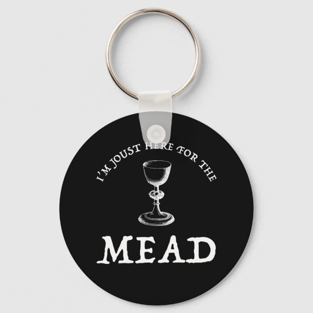 I'm Joust Here For The Mead Key Ring (Front)