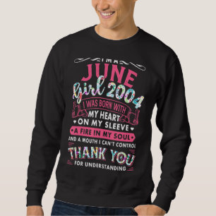 I'm June Girl 2004  18th Birthday  18 Years Sweatshirt
