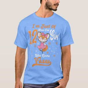 Im Just A 12 Year Old Girl Who Loves foes birthday T-Shirt