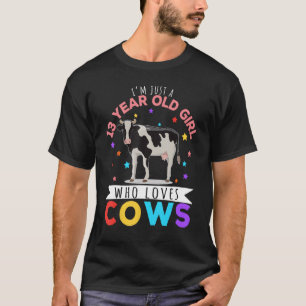 I'm Just A 13 Year Old Girl Who Loves Cows Farm An T-Shirt