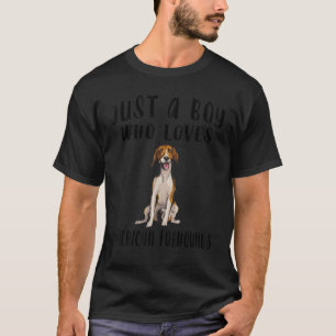 Im Just A Boy Who Loves American Foxhounds Dog T-Shirt