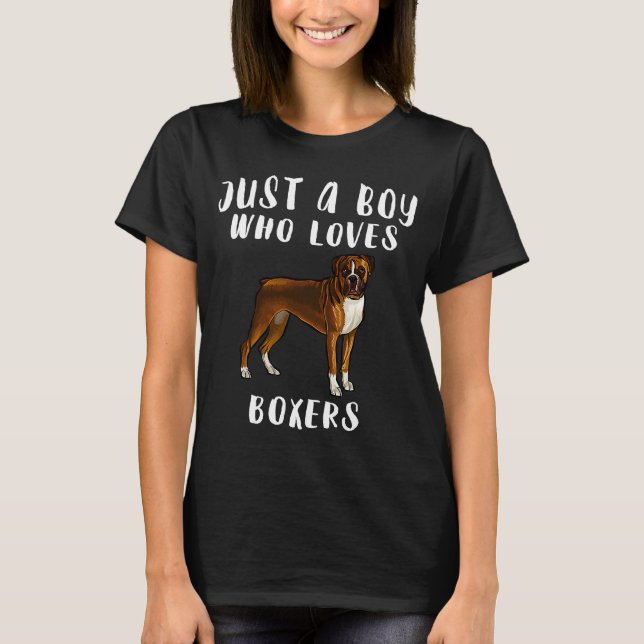 Im Just A Boy Who Loves Boxers Dog T-Shirt (Front)