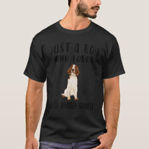 Im Just A Boy Who Loves Welsh Springer Spaniels Do T-Shirt