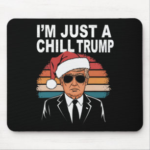 I'm Just A Chill Guy Funny Meme Trump 2024 Preside Mouse Pad
