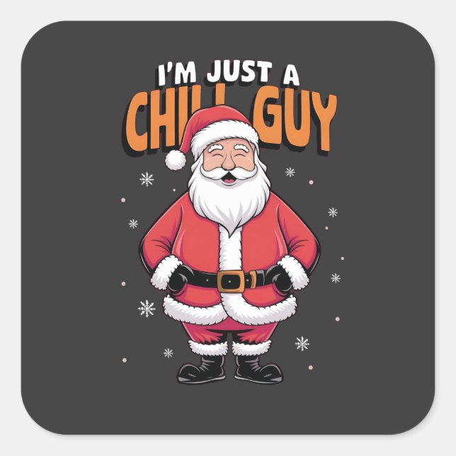 I'm Just a Chill Guy Meme Christmas Funny 2025 Square Sticker (Front)