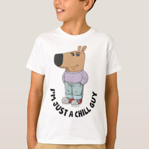 I'm Just A Chill Guy T-Shirt