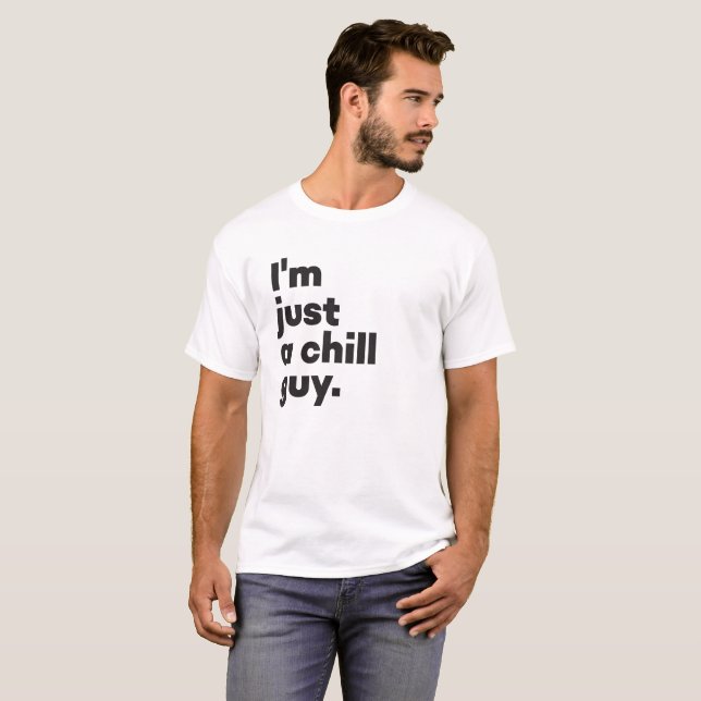 I'm just a chill guy (White) T-Shirt (Front Full)