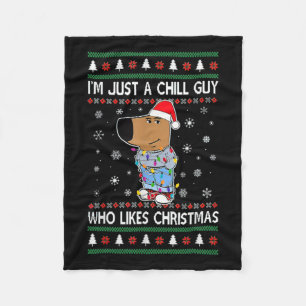 I'm Just A Chill Guy Who Likes Christmas Fleece Blanket