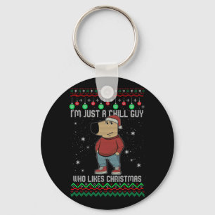 I'm Just A Chill Guy Who Likes Christmas Key Ring