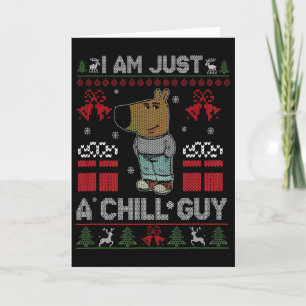 I'm Just A Chill Guy Who Likes Christmas Meme  Card