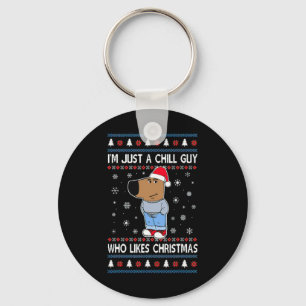 I'm Just A Chill Guy Who Likes Christmas Ugly Swea Key Ring