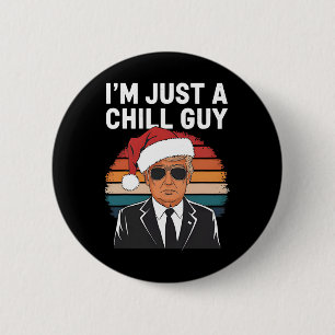I'm Just A Chill Guys Funny Trump Santa Hat Christ 6 Cm Round Badge