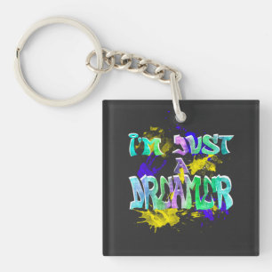 I'm Just a Dreamer Key Ring