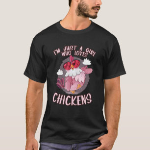 I'm Just A Girl Who Loves Chickens Cute Chicken Bu T-Shirt