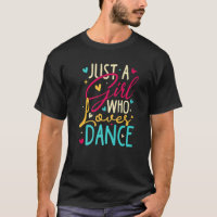 I'm Just A Girl Who Loves Dance Cute Dance Student