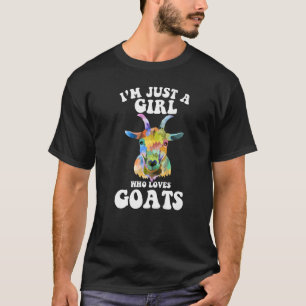 i'm just a girl who loves goats   goat farmer farm T-Shirt