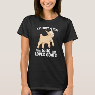 i'm just a girl who loves goats   goat farmer farm T-Shirt