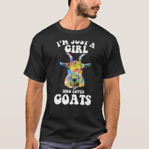i'm just a girl who loves goats goat farmer farm T-Shirt