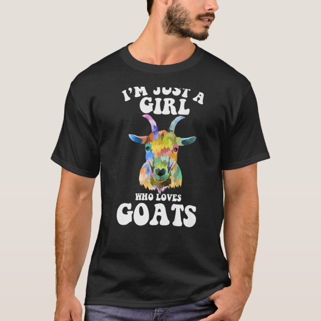i'm just a girl who loves goats   goat farmer farm T-Shirt (Front)