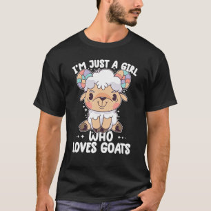 i'm just a girl who loves goats goat farmer farm T-Shirt