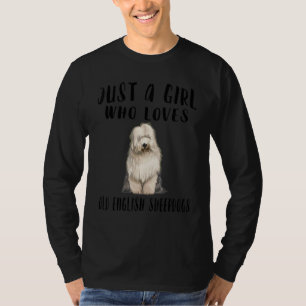 Im Just A Girl Who Loves Old English Sheepdogs Dog T-Shirt