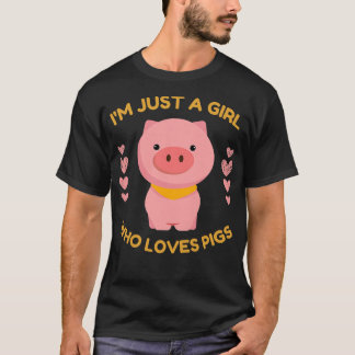 I'm Just A Girl Who Loves Pigs Cute Farm Animal Pr T-Shirt