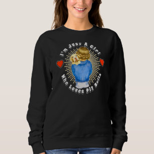 I'm Just A Girl Who Loves Pit Bulls Puppy Dog Sweatshirt